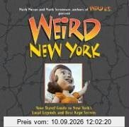 Weird New York: Your Travel Guide to New York's Local Legends and Best Kept Secrets