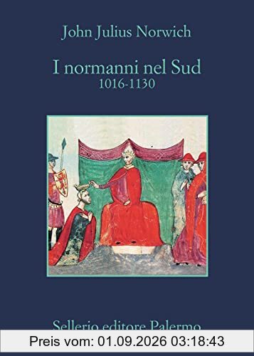 I Normanni Nel Sud. 1016-1130