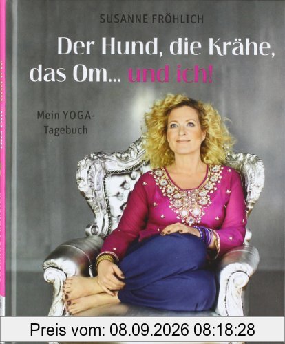 Der Hund, die Krähe, das Om... und ich! Mein Yoga-Tagebuch