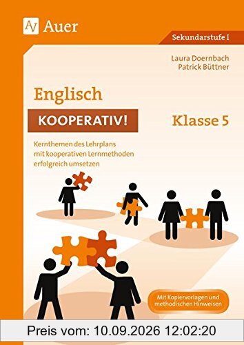 Englisch kooperativ Klasse 5: Kernthemen des Lehrplans mit kooperativen Lernmethoden erfolgreich umsetzen (Kooperatives Lernen Sekundarstufe)
