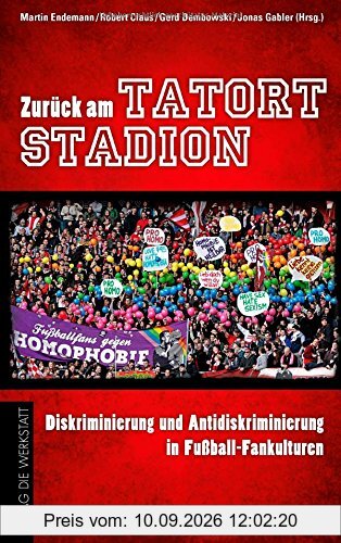 Zurück am Tatort Stadion: Diskriminierung und Antidiskriminierung in Fußball-Fankulturen
