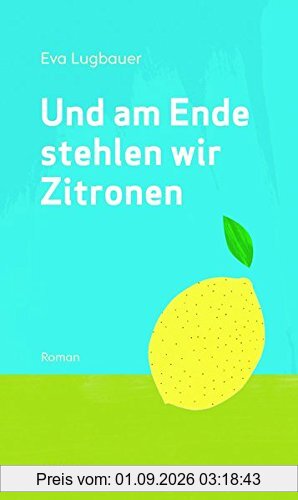 Und am Ende stehlen wir Zitronen