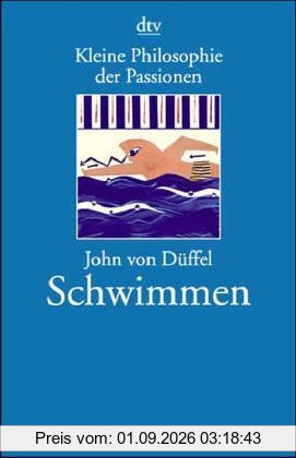 Kleine Philosophie der Passionen, Schwimmen
