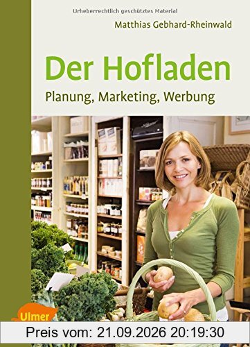 Der Hofladen: Planung, Marketing, Werbung