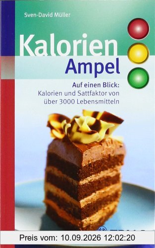 Kalorien-Ampel: Auf einen Blick: Kalorien und Sattfaktor von über 3000 Lebensmitteln