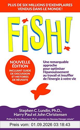 FISH - édition 20ème anniversaire: Une remarquable approche pour optimiser l'épanouissement au travail et insuffler de l'énergie à votre vie