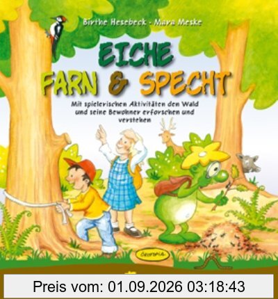 Eiche, Farn & Specht (Aktionsbuch): Mit Spielerischen Aktivitäten den Wald und seine Bewohner erforschen und verstehen