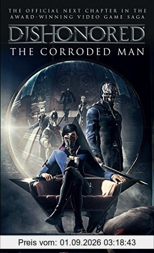 Dishonored - The Corroded Man (Video Game Saga)