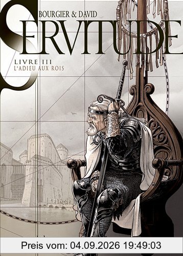 Servitude. Vol. 3. L'adieu aux rois