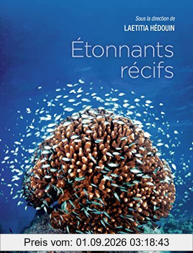 Etonnants récifs : les écosystèmes coralliens