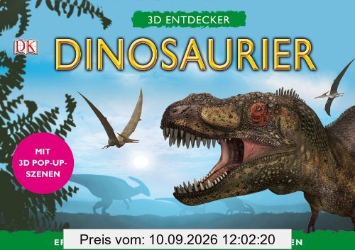 3D Entdecker Dinosaurier: Erlebe die faszinierenden Urzeitgiganten