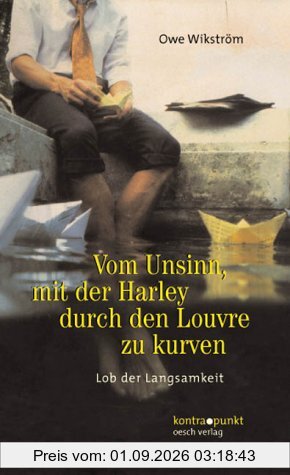 Vom Unsinn, mit der Harley durch den Louvre zu kurven. Lob der Langsamkeit