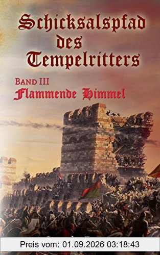 Flammende Himmel: Schicksalspfad des Tempelritters