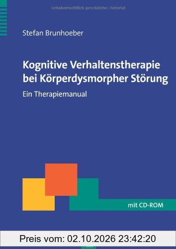 Kognitive Verhaltenstherapie bei Körperdysmorpher Störung: Ein Therapiemanual