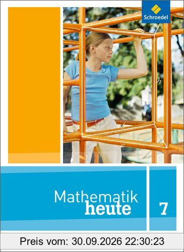 Mathematik heute - Ausgabe 2012 für Sachsen: Schülerband 7 Realschulbildungsgang