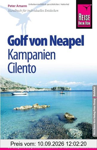 Reise Know-How Golf von Neapel, Kampanien, Cilento: Reiseführer für individuelles Entdecken