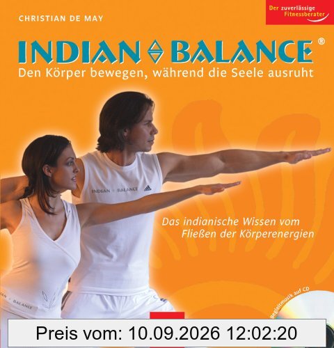 Indian Balance ® - Den Körper bewegen, während die Seele ausruht
