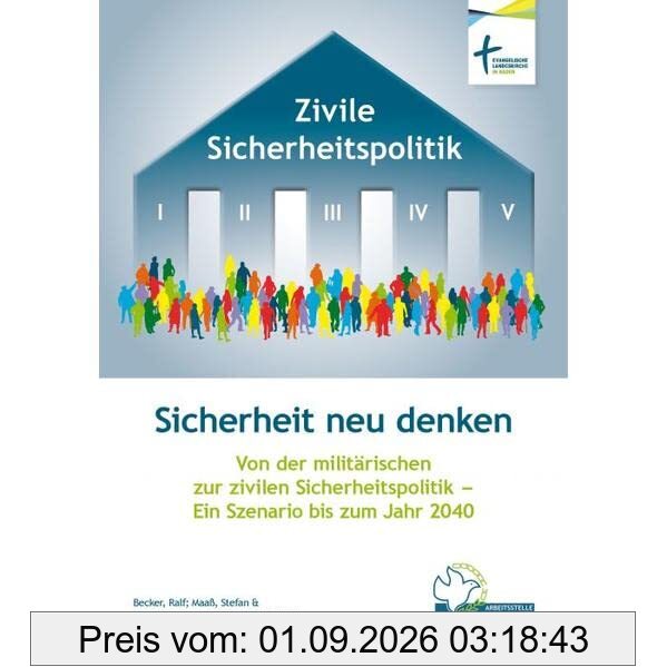 Sicherheit neu denken - Von der militärischen zur zivilen Sicherheitspolitik