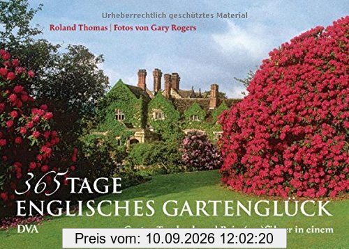 365 Tage englisches Gartenglück: Gartentagebuch und Reise(ver)führer in einem - Mit vielen Tipps und Bauernregeln durchs Gartenjahr