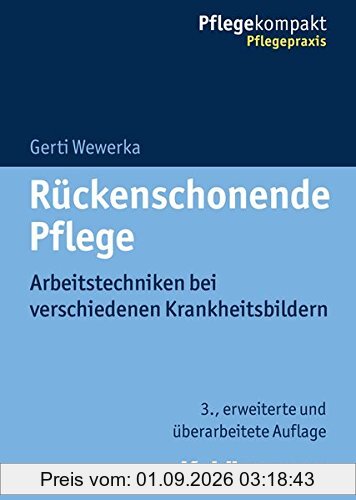 Rückenschonende Pflege: Arbeitstechniken bei verschiedenen Krankheitsbildern (Pflegekompakt)