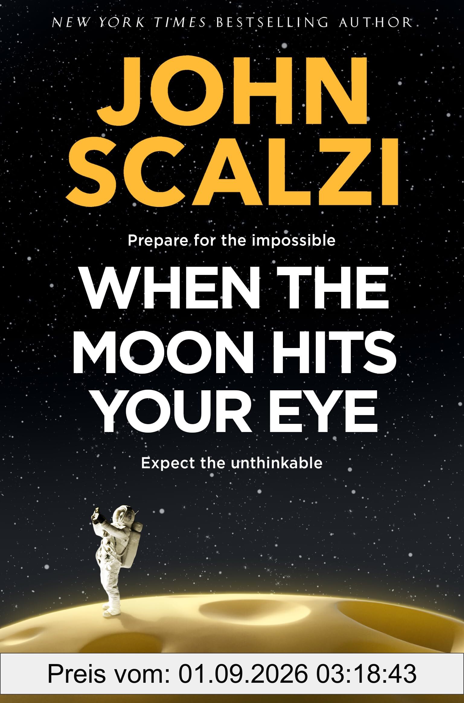 When the Moon Hits Your Eye: A light-hearted science fiction adventure for fans of Douglas Adams