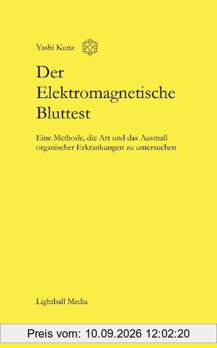 Der Elektromagnetische Bluttest: Eine Methode, die Art und das Ausmaß organischer Erkrankungen zu untersuchen