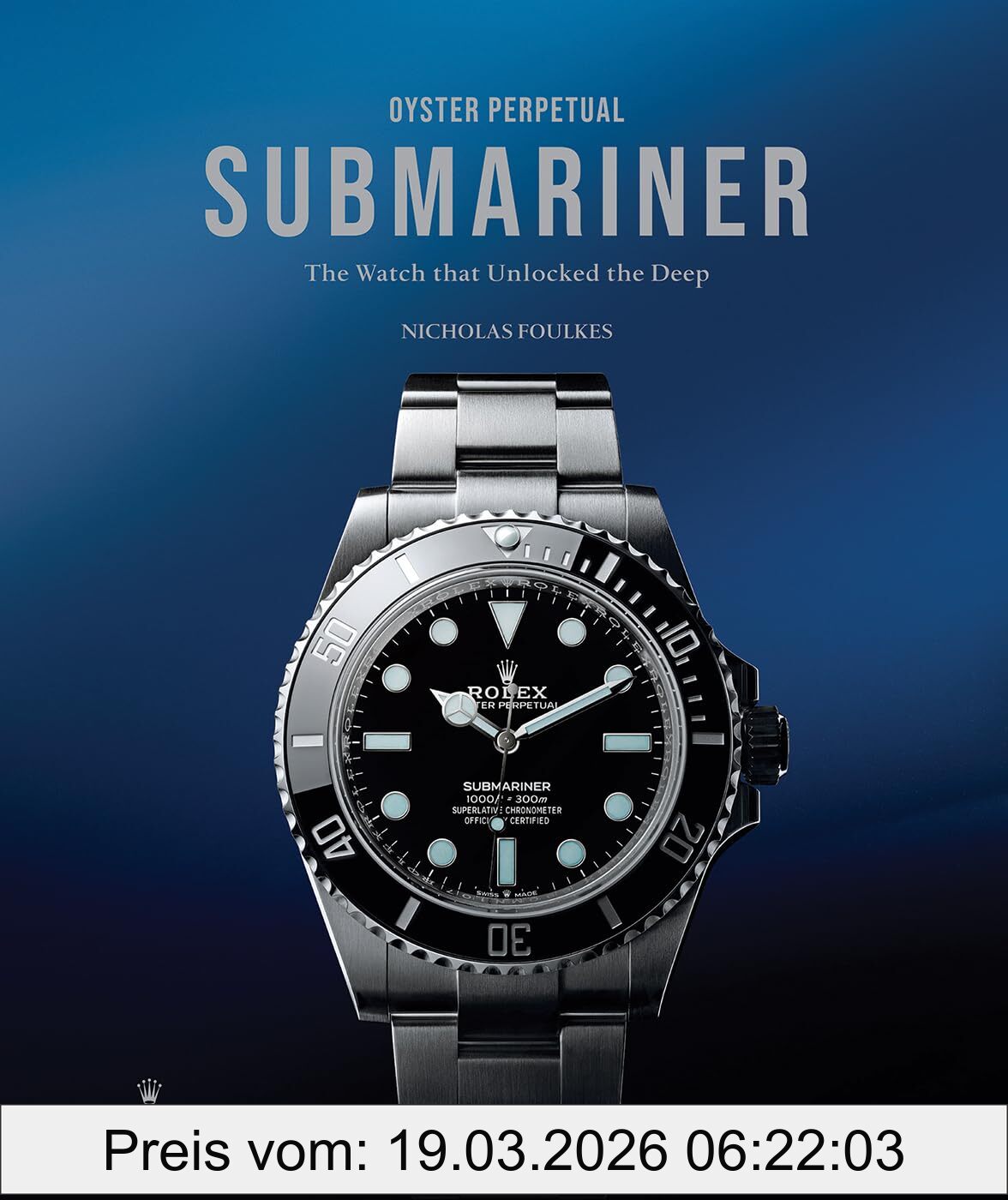 Nicholas Foulkes Oyster Perpetual Submariner, The Watch That Unlocked The Deep