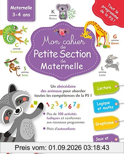 Mon cahier de petite section de maternelle : lecture, logique et maths, graphisme, jeux et découverte : maternelle 3-4 ans