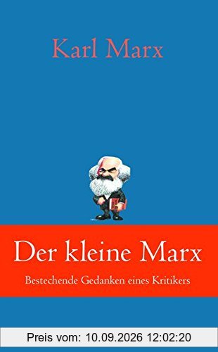 Klassiker der Weltliteratur: Der kleine Marx: Bestechende Gedanken eines Kritikers