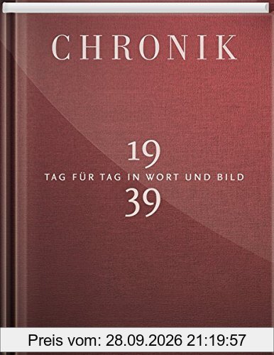 Jubiläumschronik 1939: Tag für Tag in Wort und Bild