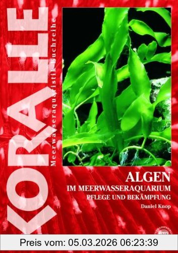 Daniel Knop Algen Im Meerwasseraquarium, Pflege Und Bekämpfung