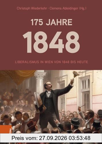 175 Jahre 1848: Liberalismus in Wien von 1848 bis heute