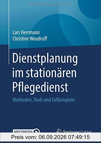 Dienstplanung im stationären Pflegedienst: Methoden, Tools und Fallbeispiele