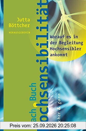 Fachbuch Hochsensibilität: Worauf es in der Begleitung Hochsensibler ankommt