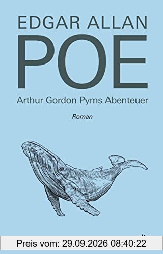 Arthur Gordon Pyms Abenteuer: Roman