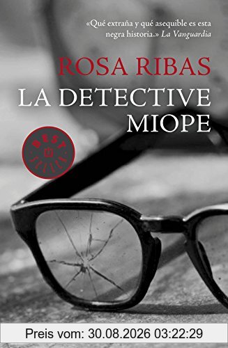 Rosa Ribas La Detective Miope (Best Seller, Band 26200)