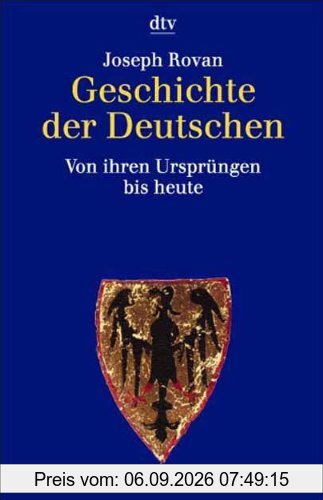 Geschichte der Deutschen: Von ihren Ursprüngen bis heute