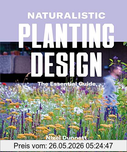 Nigel Dunnett Naturalistic Planting Design The Essential Guide, How To Design High-Impact, Low-Input Gardens