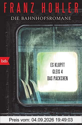 Die Bahnhofsromane: Es klopft. Gleis 4. Das Päckchen