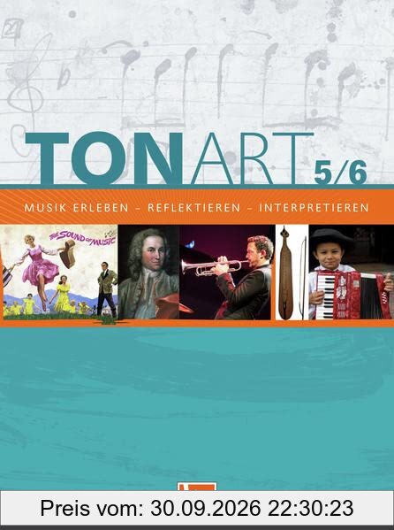 TONART 5/6. Schulbuch: Musik erleben - reflektieren - interpretieren (TONART Bayern: Ausgabe LehrplanPLUS)