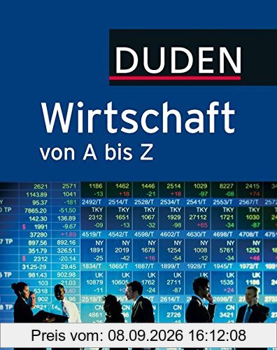 Duden Wirtschaft von A bis Z: Grundlagenwissen für Schule und Studium, Beruf und Alltag (Duden Spezialwörterbücher)