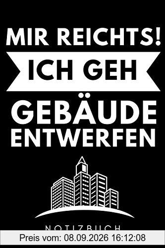 MIR REICHTS! ICH GEH GEBÄUDE ENTWERFEN NOTIZBUCH: A5 Notizbuch PUNKTIERT für Architekten | Buch Architektur | Architekturstudium | Geschenkidee für Studenten | Architekten Bücher | Architekturbuch