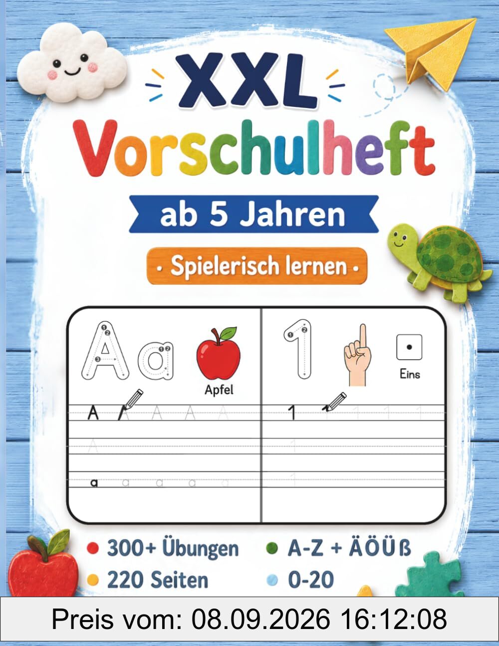 Vorschulheft XXL: Ab 5 Jahren spielerisch und einfach Buchstaben, Zahlen und Wörter lernen und üben – auf 220 Seiten mit über 300 Übungen, die Spaß ... für Vorschule, Kindergarten und Schulanfang