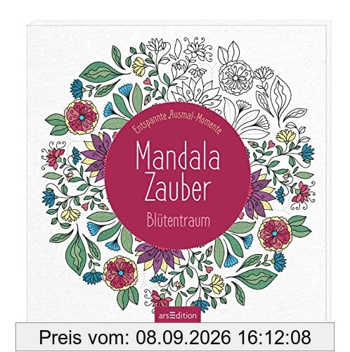 Mandala-Zauber – Blütentraum: Entspannte Ausmal-Momente | Wunderbare Ausmalmotive und Mandalas zum Thema Blumen und Blüten
