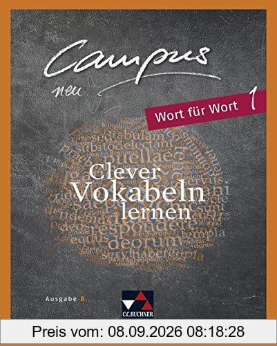 Campus B - neu / Gesamtkurs Latein: Campus B - neu / Campus B - neu Wort für Wort: Gesamtkurs Latein / Clever Vokabeln lernen. Zu Campus B - neu, Lektionen 1-41