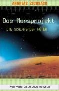 Das Marsprojekt 05. Die schlafenden Hüter