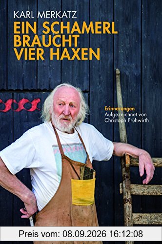 Ein Schamerl braucht vier Haxen. Die Biografie. Aufgezeichnet von Christoph Frühwirth