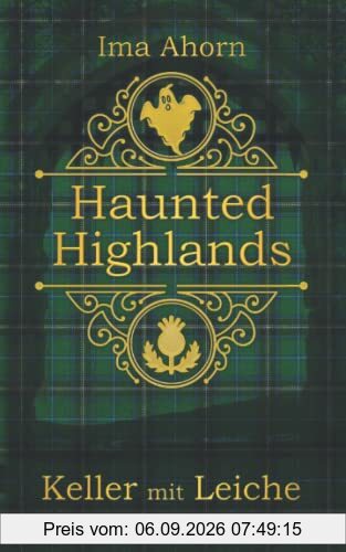 Keller mit Leiche (Haunted Highlands, Band 2)