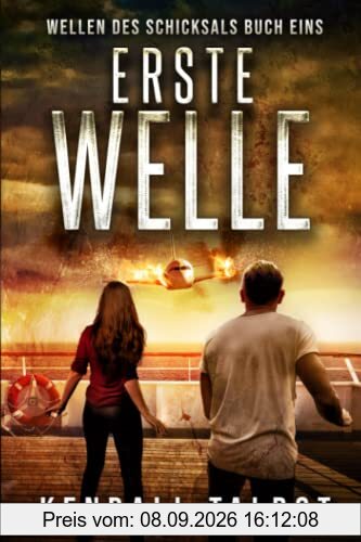 Erste Welle: Ein post-apokalyptischer Thriller (Wellen des Schicksals, Band 1)