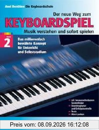 Der neue Weg zum Keyboardspiel, 6 Bde., Bd.2: Musik verstehen und sofort spielen. Viele Lieder. Tests / Mini-Lexikon. Mit herausnehmbaren Tastenfinder. Stundenplaner mit Erfolgskontrolle